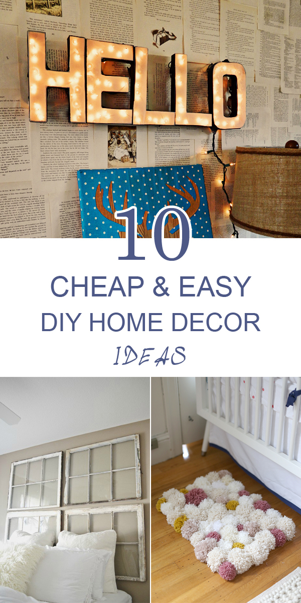 10 Cheap And Easy Diy Home Decor Ideas - Frugal Homemaking with DIY Interior Design Secrets from the Pros You Can Use