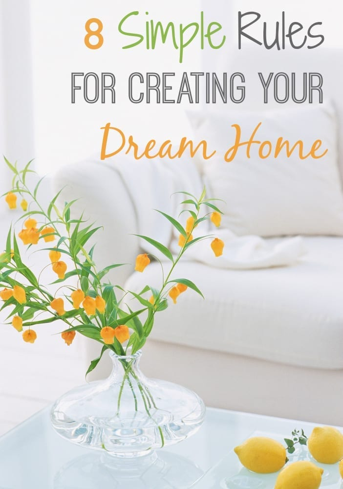 8 Simple Rules For Creating Your Dream Home - Love Chic Living with