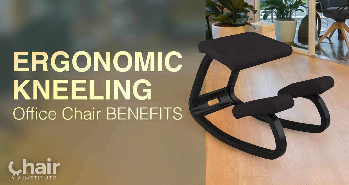 Benefits Of Ergonomic Kneeling Chair At Mackenzie Boehm Blog throughout