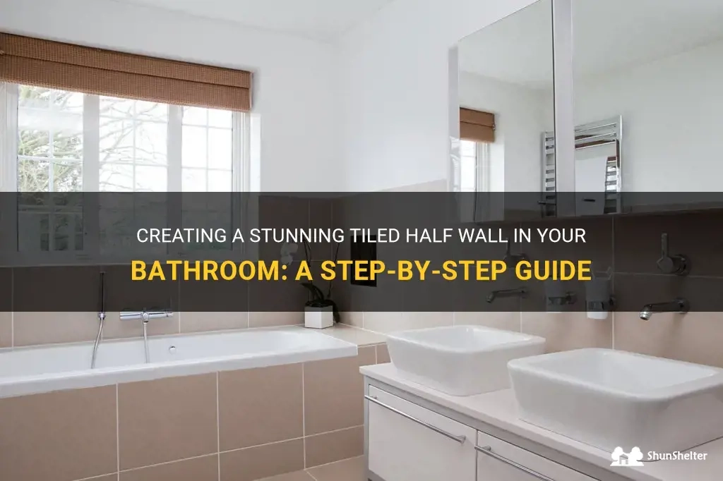 Creating A Stunning Tiled Half Wall In Your Bathroom: A Step-By-Step ... with