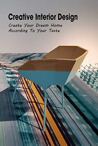 Creative Interior Design: Create Your Dream Home According To Your ... pertaining to