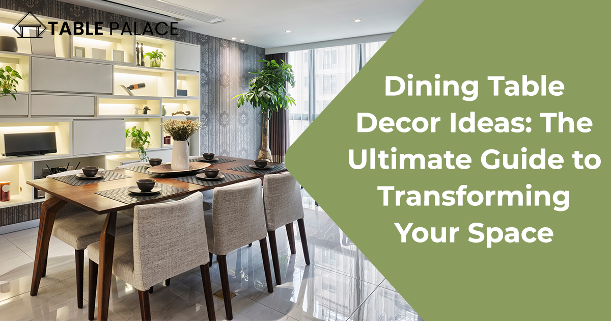 Dining Table Decor Ideas: The Ultimate Guide – Table Palace pertaining to Transforming Your Space with a Homesense Dining Table