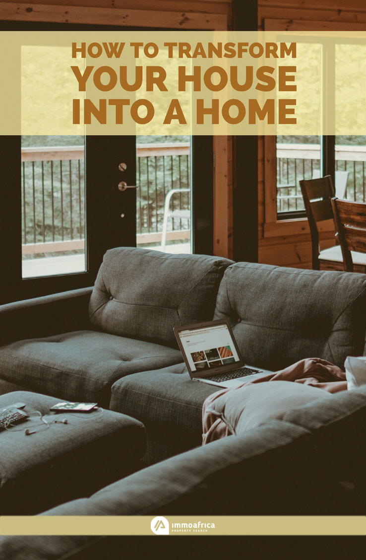 How To Transform Your House Into A Home - Immoafrica.net inside Transforming Your Brand New House into a Dream Interior