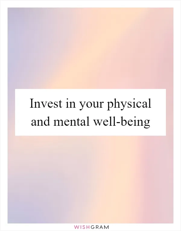 Invest In Your Physical And Mental Well-Being | Messages, Wishes ... throughout Investing in Your Well-Being The True Value of Office Chair Comfy