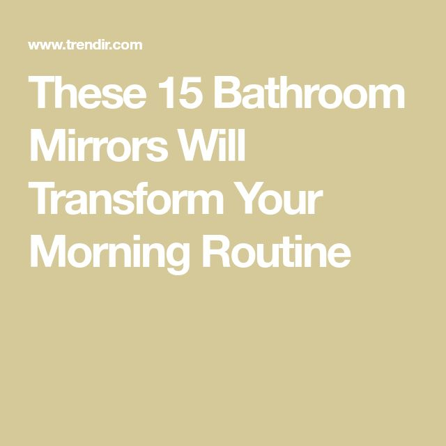 These 15 Bathroom Mirrors Will Transform Your Morning Routine ... for