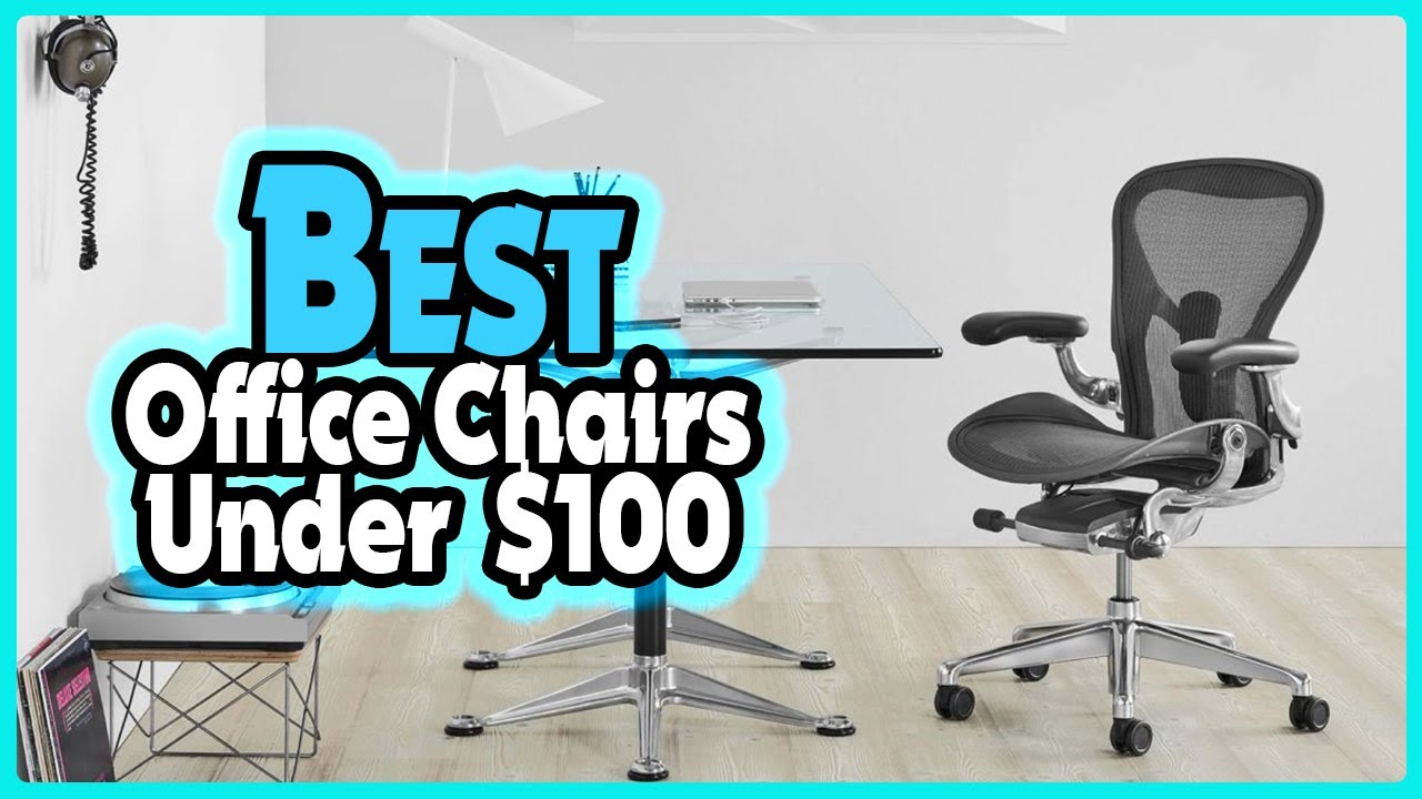 Top 5: Best Office Chairs Under $100 In 2025 👌 [ Budget Office Chairs ... within Is an Office Chair Under $50 Right for You? Understanding the Trade-offs