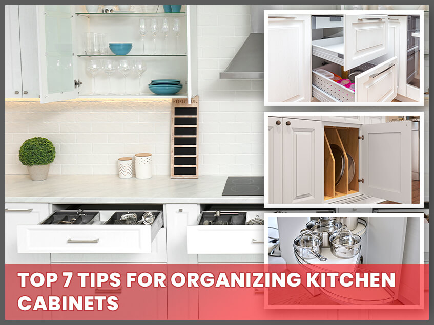 Top 7 Tips For Organizing Kitchen Cabinets - Rta Cabinets 365 within