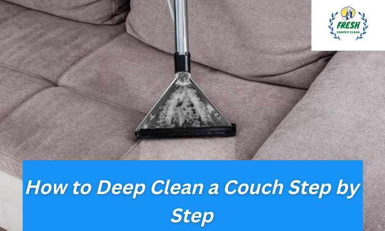 How To Deep Clean A Couch Step By Step – Fresh Carpet Clean regarding How To Deep Clean A Sofa Bed